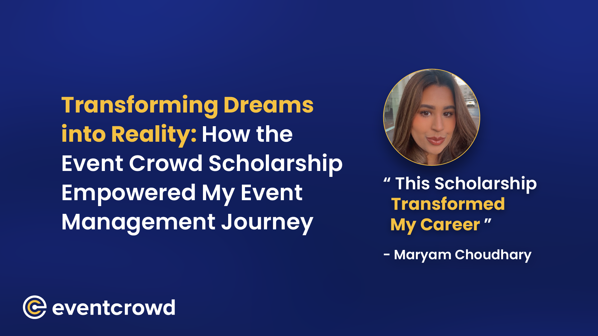 Transforming Dreams into Reality: How the Event Crowd Scholarship Empowered My Event Management Journey